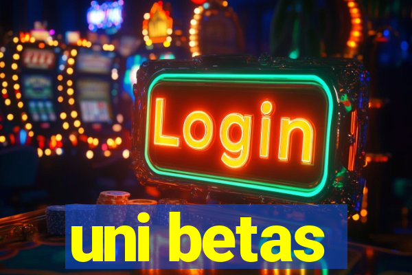 uni betas